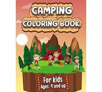 Camping Coloring Book: Happy Camping Coloring Book For Children Who Love Wild Life, Mountains, Animals, Hiking, Outdoor Adventures And Nature.