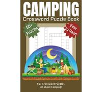 CAMPING CROSSWORD PUZZLE BOOK: 50+ Crossword Puzzles all About Camping! Fun, Nature-Inspired Crosswords for Campers, Hikers, and Lovers of the Great ... or anyone who loves the great outdoors!
