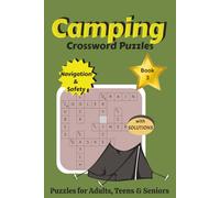 Camping Crossword Puzzles: Book 3 The Ultimate Explorer's Crosswords: Navigation & Safety | Wilderness Survival Crosswords: Maps, Compass Skills, and First Aid Essentials| 6x9 | 90 Pages