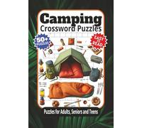 Camping Crossword Puzzles: Crossword Puzzles and Brain Games with Easy-to-Read Print about Camping, Outdoors, Wilderness and More | 6x9 inches, 122 ... Vacations, Holidays, Recovery and Relaxation