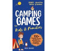 Camping Games for Kids & Families: 100+ Outdoor Family-Fun Games, Activities and Campfire Challenges
