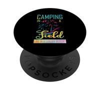 Camping in a Field Like in a Luxury Resort PopSockets PopGrip Adhésif