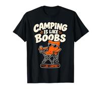 Camping is Like Boobs - Funny Camper Camping T-Shirt