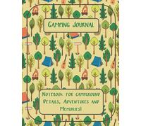 CAMPING JOURNAL: A LOG OF CAMPGROUND DETAILS AND A RECORD OF CAMPING HIGHLIGHTS
