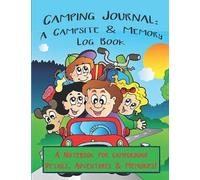 CAMPING JOURNAL: A LOG OF CAMPGROUND DETAILS AND A RECORD OF CAMPING HIGHLIGHTS