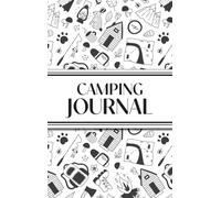 Camping Journal (Black and White Camping Doodles) (Hardcover): 6"x9" Hardcover RV & Camping Trip Log Book with Campsite Ratings, Travel Notes, ... Families, Campers, and Outdoor Enthusiasts