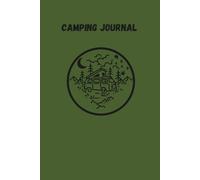 Camping Journal: Capture your camping memories from tent camping, RV trips, and ready-to-camp stays