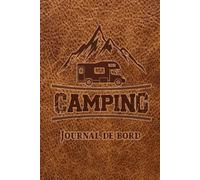 Camping - Journal de bord: Carnet de voyage pour les voyages en camping-car, caravane ou tente - 129 pages pré-formatées à remplir | Cadeau pour les campeurs