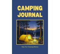 Camping Journal: Keep Your Camping Memory