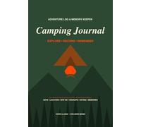 Camping Journal & RV Travel Logbook: Adventure Record Book: Campsite Review Log with Amenities Checklist, Hiking Notes, and Guided Prompts for Tent, ... Campers (Paper & Logic Explorer Series)