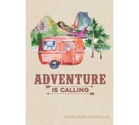 Camping Journal & RV Travel Logbook, Red Vintage Camper Adventure: Road Trip Planner, Caravan Travel Journal, Glamping Diary, Camping Memory Keepsake ... for Campers & RV Retirement Gifts Series)