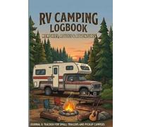 CAMPING LOGBOOK & tracking journal: Truck bed camper