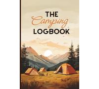 Camping Logbook: Trip Tracker & Campground Review Journal | Record Campsites, Activities, Facilities & Memories