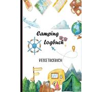 Camping Logbuch: Der perfekte Reiseführer für Ihre Reisen, um Ihre wichtigsten Erinnerungen, Fotos und Abenteuer aufzuzeichnen, die Sie auf Ihrer Campingreise erlebt haben.01