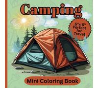 Camping Mini Coloring Book: 6"x6" Mini Camping Book Perfect for Traveling or Party Favors | Camping Coloring Book with Simple Designs and Fun for ALL Ages