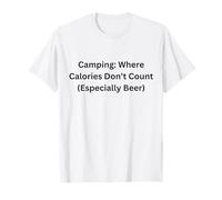 Camping où Les Calories ne comptent Pas, Surtout Le Plaisir de Camping T-Shirt