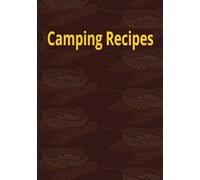 Camping Recipes: Write in your favourite camping recipes in this empty notebook | Blank recipe cook book to fill in your favourite camping recipes