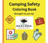 Camping Safety Coloring Book Brought to you by Rocky Ridge Resort