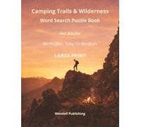 Camping Trails & Wilderness Word Search Puzzle Book: 90 Easy-to-Medium Large Print Puzzles for Hikers, Campers and Nature Lovers