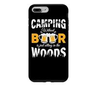 Camping Without Beer is Just Sitting in The Woods Beer Lover Coque pour iPhone 7 Plus/8 Plus