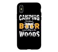 Camping Without Beer is Just Sitting in The Woods Beer Lover Coque pour iPhone X/XS