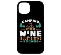 Camping Without Wine is Just Sitting in The Woods Camping Coque pour iPhone 13