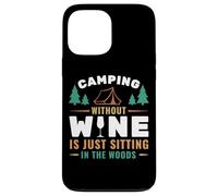 Camping Without Wine is Just Sitting in The Woods Camping Coque pour iPhone 13 Pro Max