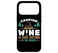 Camping Without Wine is Just Sitting in The Woods Camping Coque pour iPhone 17 Pro Max