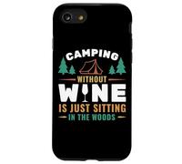 Camping Without Wine is Just Sitting in The Woods Camping Coque pour iPhone SE (2020) / 7/8