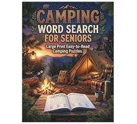Camping Word Search For Seniors: Large Print Easy-to-Read Camping Puzzles for Adults and Seniors | 50 Fun Outdoor and Wilderness Word Finds with Solutions