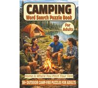 CAMPING WORD SEARCH PUZZLE BOOK FOR ADULTS: Tents, Campers, Trails & Outdoor Wilderness Aventures to Discover | 50+ Easy-to-Read Word Find Puzzles for ... Word Search | Gift for Vacation & Holidays