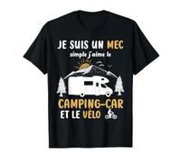 campingcar velo je suis un mec simple j'aime le camping car T-Shirt