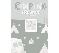 Campingfreunde für immer | Das Freundschaftsbuch für kleine Camper: Mein Camping Freundebuch - Kreatives Freundschaftsbuch für Kinder mit 91 Seiten, ... Abenteuer am Zeltplatz oder im Wohnmobil