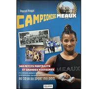 Campionissi Meaux Au cœur du sport Meldois - Pascal Pioppi - Celiana Edition By Iph - broché - Récit