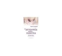 Campiotti, M: L'armonia Della Nascita. Diventare Mamma Con R