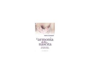 Campiotti, M: L'armonia Della Nascita. Diventare Mamma Con R