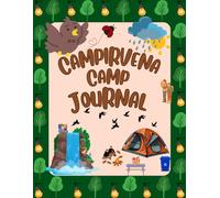 CAMPIRVENA CAMP JOURNAL: A PREMIUM COLORED NATURE-THEMED DRAWING AND WRITING BOOK FOR KIDS (boys, girls, teens, twins) AGES 4-14