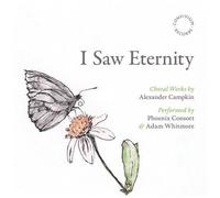 Campkin / Phoenix Consort - Campkin: I Saw Eternity [Compact Discs]