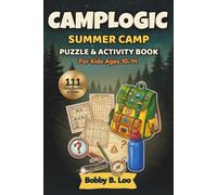 CampLogic Summer Camp Puzzle & Activity Book for Kids Ages 10-14: Logic Puzzles, Word Games, Sudoku, Hashi, Campsites, and Cryptograms for Sleepaway Camp Fun and Cabin Downtime