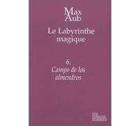 Campo de los almendros Le Labyrinthe magique - 6 - Max Aub - Les Fondeurs De Briques - broché - Roman