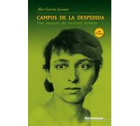 Campos de la despedida: Una imagen de Gertrud Kolmar