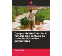Campos De Resiliência: A História Não Contada Do Trabalho Árduo Dos Agricultores
