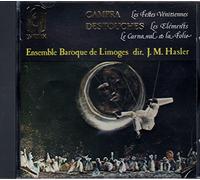 Campra : Les Fêtes Vénitiennes - Destouches : Les Eléments - Le Carnaval et la Folie