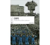 Camps: A Global History of Mass Confinement