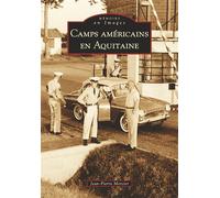 Camps américains en Aquitaine - Jean Pierre Mercier - Nouvelles Editions Sutton - broché - Monographie