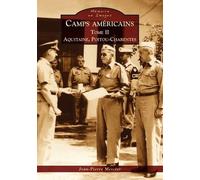 Camps américains - Tome II - Aquitaine, Poitou-Charentes - Jean Pierre Mercier - Nouvelles Editions Sutton - broché - Monographie