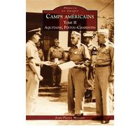 Camps américains - Tome II - Aquitaine, Poitou-Charentes - Jean Pierre Mercier - Nouvelles Editions Sutton - broché - Monographie