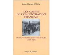 Camps de concentration de la premiere guerre mondiale (les) Jean-Claude Farcy (Auteur)
