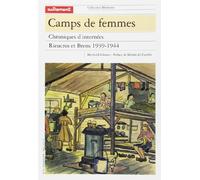 Camps De Femmes. Chroniques D'Internees, Rieucros Et Brens, 1939-1944