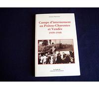 Camps d'internement en Poitou-Chrentes et Vendée 1939-1948